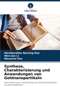 Cover: Synthese, Charakterisierung und Anwendungen von Goldnanopartikeln - Verlag Unser Wissen