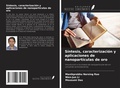 Cover: S&iacute;ntesis, caracterizaci&oacute;n y aplicaciones de nanopart&iacute;culas de oro - Ediciones Nuestro Conocimiento