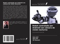 Cover: Robot controlado por Android con c&aacute;mara de visi&oacute;n nocturna - Ediciones Nuestro Conocimiento