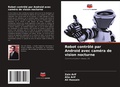 Cover: Robot controle par Android avec camera de vision nocturne - International Book Market Service Ltd
