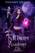 Cover: Elfhame Academy Book 3 - Tiffany Shand