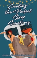 Cover: Creating the Perfect Sleep Sanctuary (In the Realm of Dreams: Sleep and its Secrets, #4) - Shalna Omaye