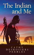 Cover: The Indian and Me (The American Revolution Series, #1) - cathy peebles