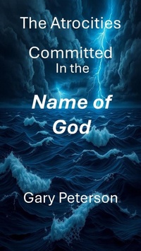 Enlarge image Cover: The Atrocities Committed In the Name of God - RyeCal Publishers