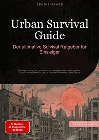Abbildung von: Urban Survival Guide: Der ultimative Survival Ratgeber für Einsteiger - Saage Books