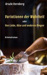 Abbildung von: Variationen der Wahrheit oder Von Liebe, Käse und anderen Dingen - BoD - Books on Demand