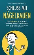 Cover: Schluss mit N&auml;gelkauen - BoD - Books on Demand