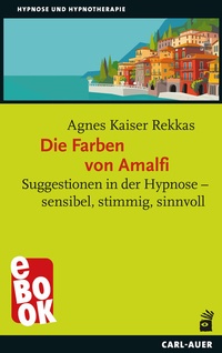 Abbildung von: Die Farben von Amalfi - Carl-Auer Verlag