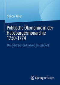 Abbildung von: Politische Ökonomie in der Habsburgermonarchie 1750-1774 - Springer Gabler