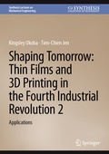 Cover: Shaping Tomorrow: Thin Films and 3D Printing in the Fourth Industrial Revolution 2 - Springer