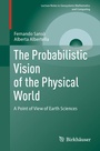 Cover: The Probabilistic Vision of the Physical World - Birkhäuser