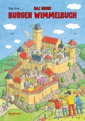 Cover: Das gro&szlig;e Burgen Wimmelbuch - Entdecke das Leben im Mittelalter! - Regionalia Verlag