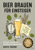 Cover: Bier brauen f&uuml;r Einsteiger - Eulogia Verlags GmbH