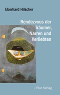 Cover: Rendezvous der Tr&auml;umer, Narren und Verliebten - Flur Verlag