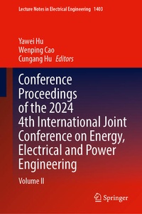 Enlarge image Cover: Conference Proceedings of the 2024 4th International Joint Conference on Energy, Electrical and Power Engineering - Springer Nature Switzerland AG