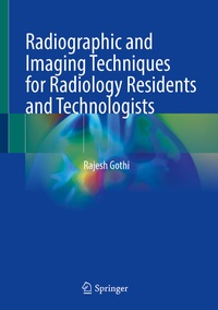 Abbildung von: Radiographic and Imaging Techniques for Radiology Residents and Technologists - Springer