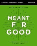 Cover: Meant for Good Bible Study Guide plus Streaming Video, Updated Edition - HarperChristian Resources