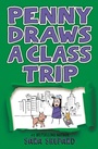 Cover: Penny Draws a Class Trip - G.P.Putnam's Sons Books for Young Readers'