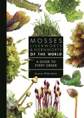 Cover: Mosses, Liverworts, and Hornworts of the World - Princeton University Press