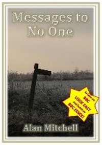 Enlarge image Cover: Messages to No One - Alan Mitchell Creative
