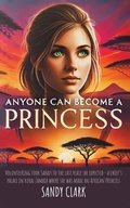 Cover: Anyone Can Become a Princess - Austin Macauley Publishers