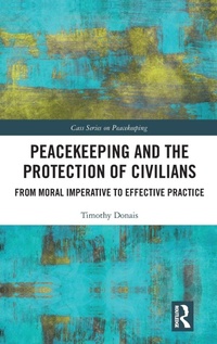 Enlarge image Cover: Peacekeeping and the Protection of Civilians - Routledge