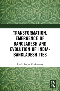 Abbildung von: Transformation: Emergence of Bangladesh and Evolution of India-Bangladesh Ties - Routledge