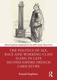 Abbildung von: The Politics of Sex, Race and Working-Class Slang in Late Second Empire French Caricature - Routledge