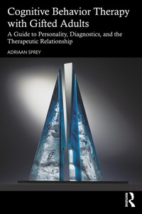 Abbildung von: Cognitive Behavior Therapy with Gifted Adults - Routledge