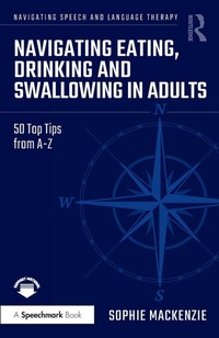 Abbildung von: Navigating Eating, Drinking and Swallowing in Adults - Routledge