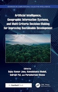 Cover: Artificial Intelligence, Geographic Information Systems, and Multi-Criteria Decision-Making for Improving Sustainable Development - Auerbach