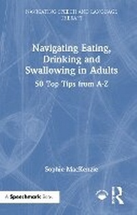 Abbildung von: Navigating Eating, Drinking and Swallowing in Adults - Routledge