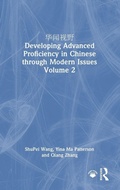 Cover: ???? Developing Advanced Proficiency in Chinese through Modern Issues Volume 2 - Routledge