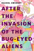 Cover: After the Invasion of the Bug-Eyed Aliens - Tor Books