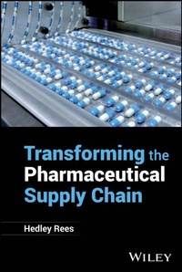 Abbildung von: Transforming the Pharmaceutical Supply Chain - Wiley