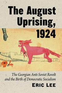 Enlarge image Cover: The August Uprising, 1924 - McFarland & Co Inc