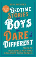 Cover: Bedtime Stories for Boys Who Dare to be Different - Quercus Publishing