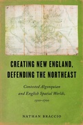Cover: Creating New England, Defending the Northeast - University of Massachusetts Press