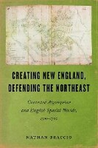 Enlarge image Cover: Creating New England, Defending the Northeast - University of Massachusetts Press