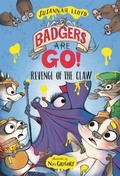 Cover: Badgers Are GO! Revenge of the Claw - David Fickling Books