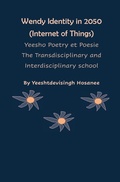 Cover: Wendy Identity in 2050 (Internet of Things), Yeesho Poetry et Poesie, The Transdisciplinary & Interdisciplinary school - Independent Publishing Network