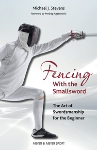 Abbildung von: Fencing With the Smallsword - Meyer & Meyer Sport (UK) Ltd