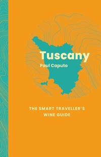 Abbildung von: Tuscany: The Smart Traveller's Wine Guide - ACADEMIE DU VIN LIBRARY LIMITED