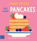 Cover: Jamie Oliver: Let's Make Pancakes - Magic Cat Publishing