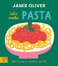 Cover: Jamie Oliver: Let's Make Pasta - Magic Cat Publishing