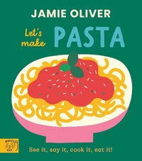 Abbildung von: Jamie Oliver: Let's Make Pasta - Magic Cat Publishing