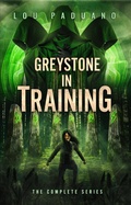 Cover: Greystone-in-Training: The Complete Series - Eleven Ten Publishing