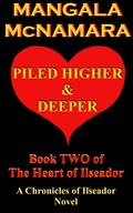 Cover: Piled Higher and Deeper: Book Two of the Heart of Ilseador (A Chronicles of Ilseador Novel) - Rising Dragon Books