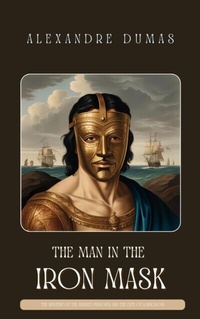 Abbildung von: The Man in the Iron Mask - Zenith Crescent Moon Press