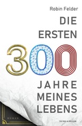 Cover: Die ersten 300 Jahre meines Lebens - Trubel & Heller